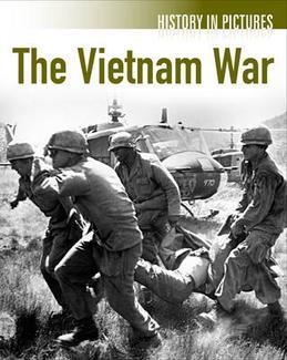 The Vietnam War (History in Pictures)
