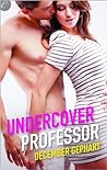 Undercover Professor by December Gephart