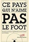 Ce pays qui n'aime pas le foot by Joachim Barbier