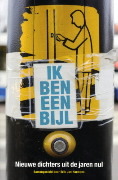 Ik ben een bijl: Nieuwe dichters uit de jaren nul