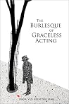 The Burlesque of Graceless Acting by Mark Van Aken Williams
