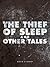 The Thief of Sleep and Othe...