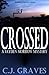 Crossed by C.J. Graves
