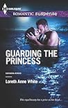 Guarding the Princess by Loreth Anne White