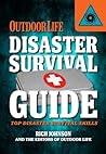 Disaster Survival Guide (Outdoor Life): Top Disaster Survival Skills