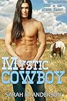 Mystic Cowboy by Sarah M. Anderson