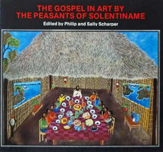 The Gospel in Art by the Peasants of Solentiname