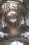 First I Love You by Genevieve Dewey