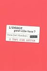 Image peut-elle tuer ? (BAY.ESS.DOC.DIV) Image peut-elle tuer ? (BAY.ESS.DOC.DIV)