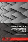 Eesti poliitika ja valitsemine 1991–2011 by Raivo Vetik Eesti poliitika ja valitsemine 1991–2011 by Raivo Vetik