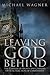 Leaving God Behind