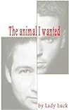 The animal I wanted by Lady Luck