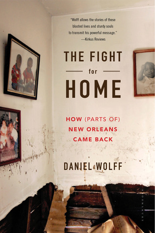 The Fight for Home: How (Parts of) New Orleans Came Back