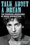 Talk About a Dream: The Essential Interviews of Bruce Springsteen