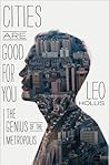 Cities Are Good for You by Leo Hollis