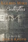 Barbed-Wire Butterflies by Jessica Kristie
