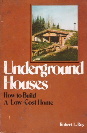 Underground Houses: How to Build a Low-Cost Home