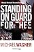 Standing On Guard For Thee