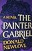 The Painter Gabriel by Donald Newlove