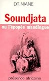 Soundjata ou l'épopée mandingue by Djibril Tamsir Niane