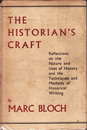 The Historian's Craft: Reflections on the Nature and Uses of History and the Techniques and Methods of Historical Writing