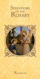 Splendors of the Rosary: Encountering the Mysteries of Christ with Mary
