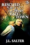 Rescued by That New Guy in Town by J.L. Salter