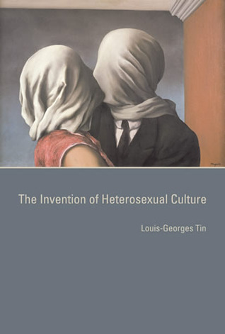 The Invention of Heterosexual Culture (Hardcover)