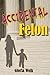 Accidental Felon