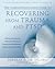The Compassionate-Mind Guide to Recovering from Trauma and PTSD by Deborah A. Lee