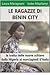 Le ragazze di Benin City by Laura Maragnani