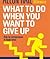 What to do when you want to give up by Allon Raiz