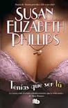 Tenías que ser tú by Susan Elizabeth Phillips