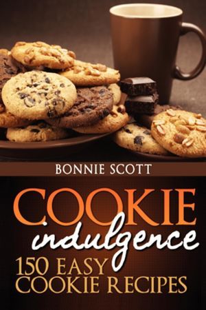 Cookie Indulgence: 150 Easy Cookie Recipes