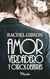 Amor verdadero y otros desastres by Rachel Gibson