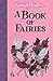 A Book of Fairies