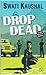 Drop Dead: A Niki Marwah My...