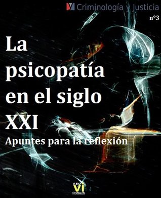 La psicopatía en el siglo XXI: Apuntes para la reflexión