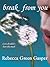 Break From You by Rebecca Green Gasper