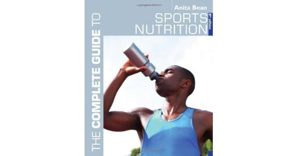 The Complete Guide to Sports Nutrition by Anita Bean