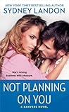 Not Planning On You by Sydney Landon Not Planning On You by Sydney Landon