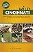 Wild Cincinnati: Animals, R...