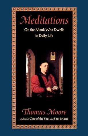 Meditations: On the Monk Who Dwells in Daily Life (Paperback)