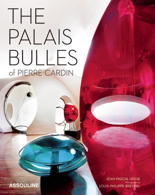 The Palais Bulles of Pierre Cardin (Hardcover)