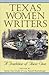 Texas Women Writers: A Tradition of Their Own (Volume 8) (Tarleton State University Southwestern Studies in the Humanities)