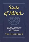 State of Mind: Texas Literature and Culture (Tarleton State University Southwestern Studies in the Humanities, No 10)