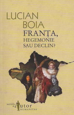 Franţa, hegemonie sau declin?