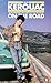 On the Road by Jack Kerouac On the Road by Jack Kerouac