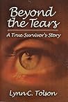 Beyond the Tears: A True Survivor's Story