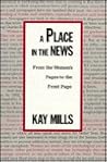 A Place in the News: From the Women's Pages to the Front Pages